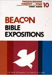 Beacon Bible Expositions, Volume 10: Thessalonians Through Titus